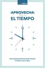 Alternative view of Aprovecha Bien El Tiempo - Tapa Blanda - Ana Avila