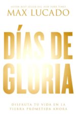 Alternative view of Días de Gloria - Tapa Blanda - Max Lucado