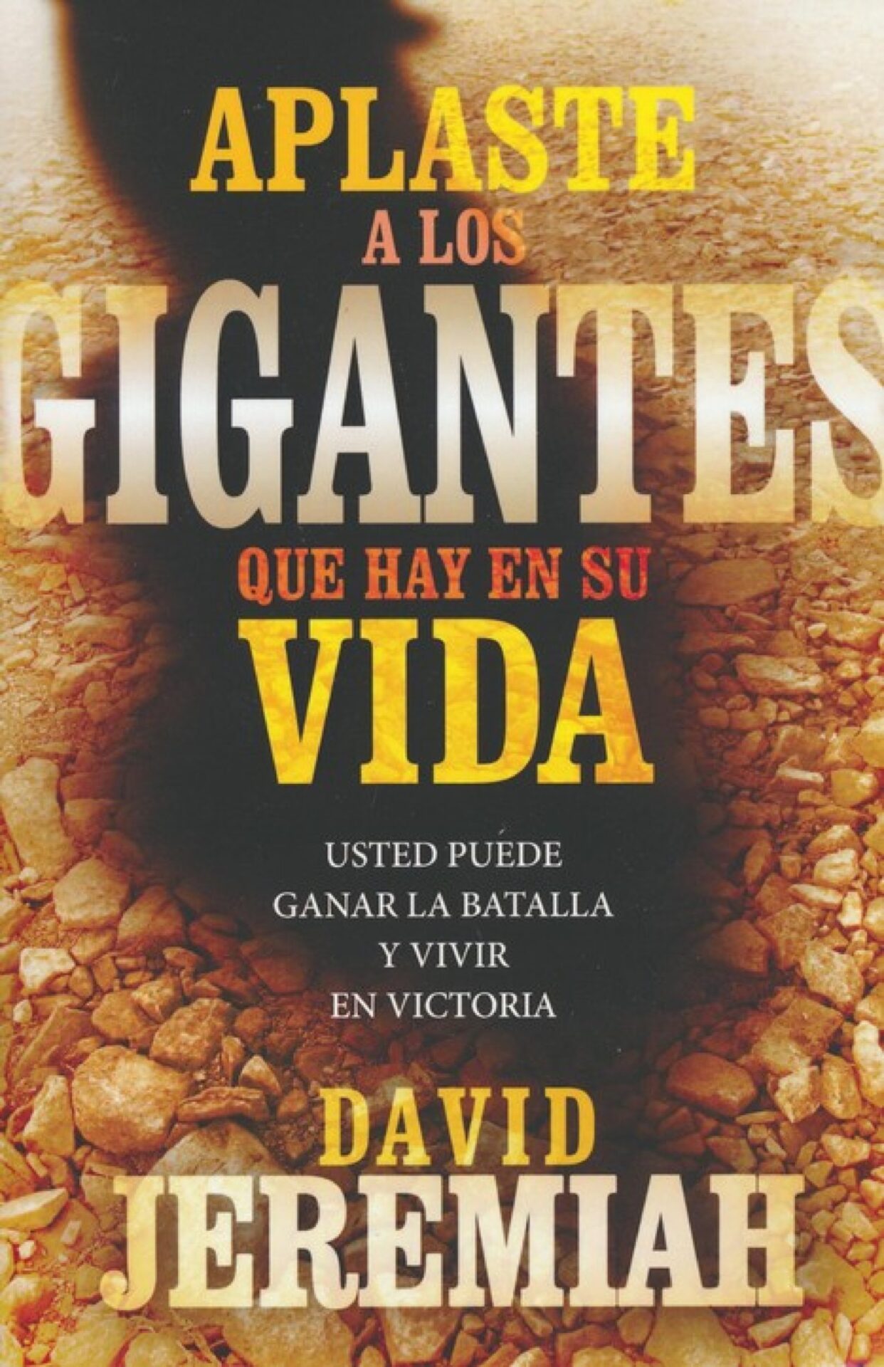 Aplaste A Los Gigantes Que Hay En Su Vida - Tapa Blanda - David Jeremiah