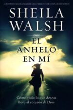 Alternative view of El Anhelo En Mí - Tapa Blanda - Sheila Walsh