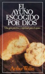 Alternative view of El Ayuno Escogido Por Dios -  Tapa Blanda -  Arthur Wallis