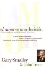Alternative view of El Amor es una Decisión - Tapa Blanda -  Gary Smalley