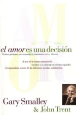 El Amor es una Decisión - Tapa Blanda - Gary Smalley