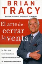 El Arte De Cerrar La Venta - Tapa Blanda - Brian Tracy