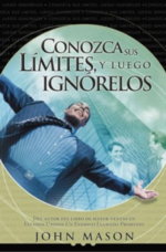 Conozca sus Límites, y Luego Ignórelos  - Tapa Blanda - John Mason