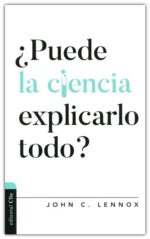 Alternative view of ¿Puede la Ciencia Explicarlo Todo?  - Tapa Blanda - John C. Lennox
