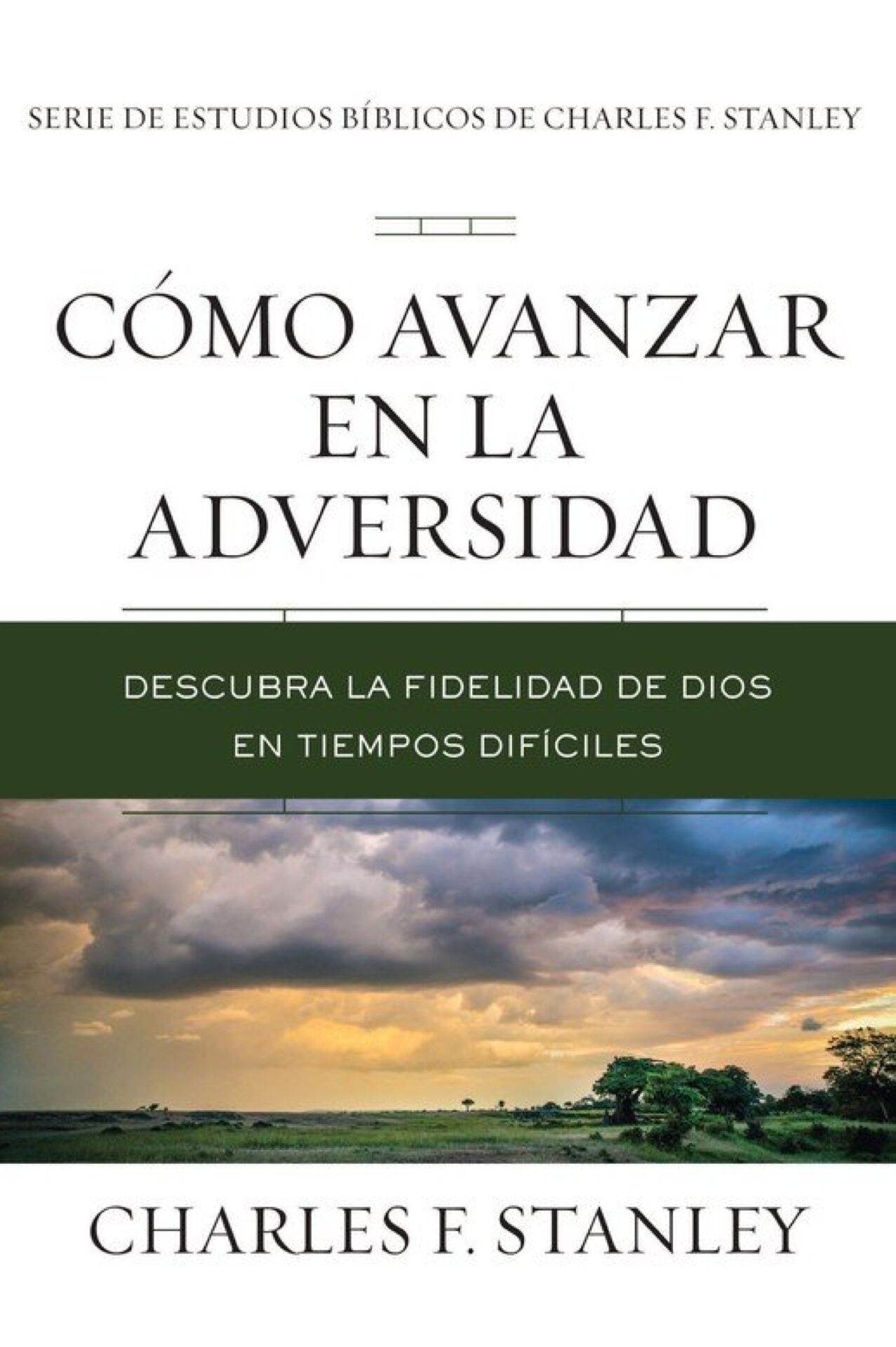 Cómo Avanzar en la Adversidad - Tapa Blanda - Charles F. Stanley