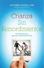 Crianza sin Remordimientos - Tapa Blanda - Catherine Hickem