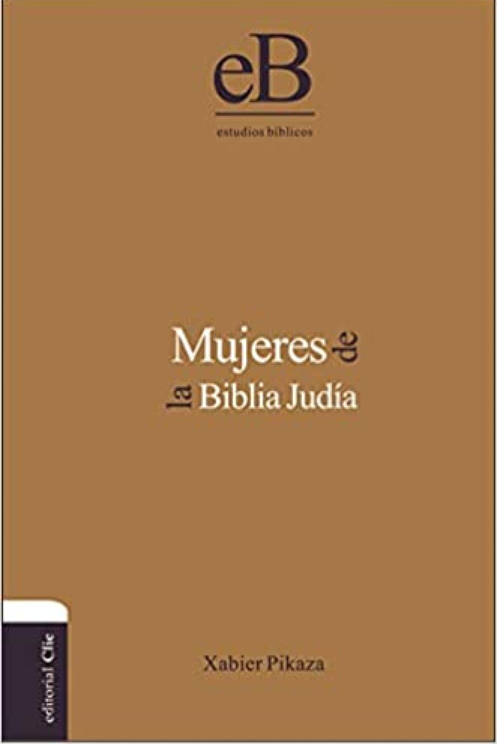 Mujeres de la Biblia Judía - Tapa Dura - Xabier Pikaza Ibarrondo