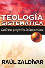 Teología Sistemática - Tapa Blanda -  Raúl Zaldívar