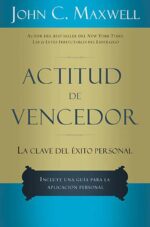 Actitud de Vencedor - Tapa Blanda - John C. Maxwell