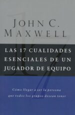 Alternative view of Las 17 Cualidades Esenciales de un Jugador de Equipo -  Tapa Blanda -  John C. Maxwell