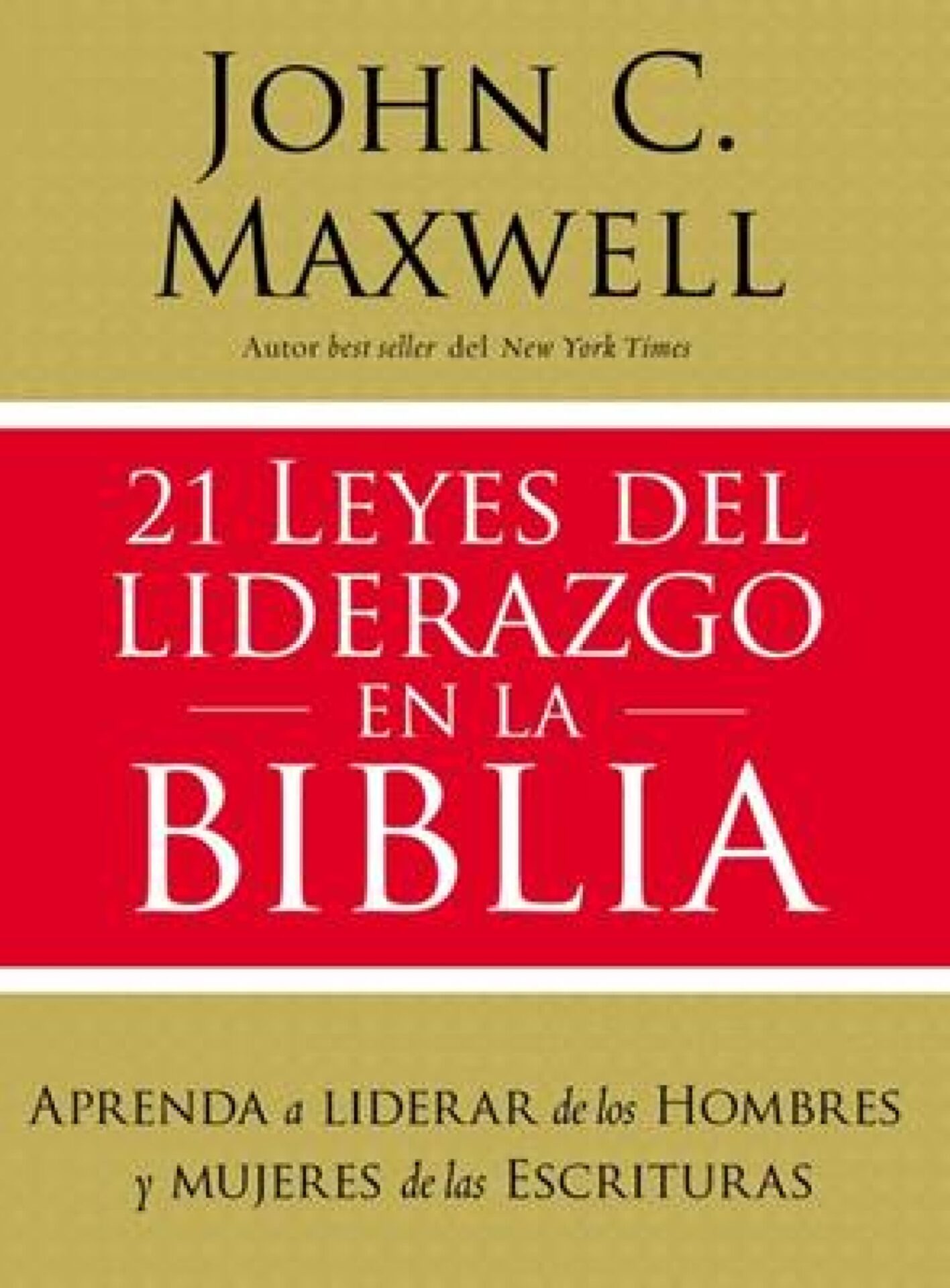 21 Leyes del Liderazgo en la Biblia - Tapa Blanda - John C. Maxwell