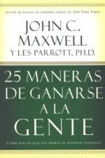 25 Maneras de Ganarse a la Gente - Tapa Blanda - John C. Maxwell