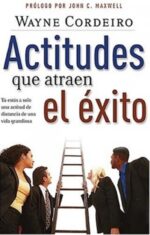 Actitudes que Atraen el Exito - Tapa Blanda - Wayne Cordeiro