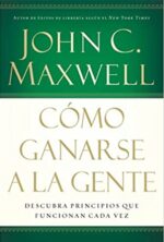 Cómo Ganarse a la Gente - Tapa Blanda -  John C. Maxwell