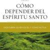 Cómo Depender del Espíritu Santo - Tapa Blanda - Charles F. Stanley