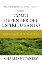 Cómo Depender del Espíritu Santo - Tapa Blanda - Charles F. Stanley