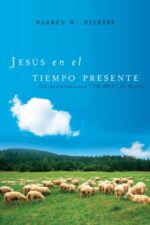 Jesús en el Tiempo Presente - Tapa Blanda -  Warren W. Wiersbe