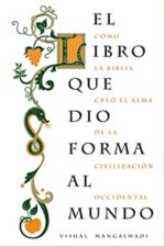 El Libro que Dio Forma al Mundo -  Tapa Blanda -  Vishal Mangalwadi
