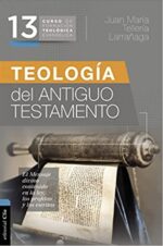 Teología del Antiguo Testamento -  Tapa Blanda -  Juan María Tellería Larrañaga