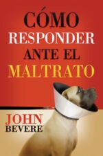 Cómo Responder Ante el Maltrato - Tapa Blanda - John Bevere