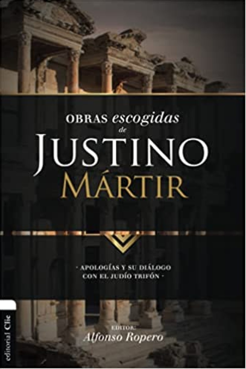 Obras Escogidas de Justino Mártir - Tapa Blanda - Alfonso Ropero