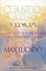 Cuando Cristo Venga - Tapa Blanda -  Max Lucado