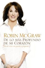De lo más Profundo de mi Corazón - Tapa Blanda - Robin McGraw