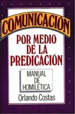 Comunicación por Medio de la Predicación - Tapa Blanda -  Orlando Costas