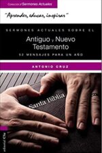 Sermones Actuales Sobre el Antiguo y el Nuevo Testamento -  Tapa Blanda - Antonio Cruz