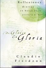 De Gloria en Gloria - Tapa Blanda -  Claudio Freidzon