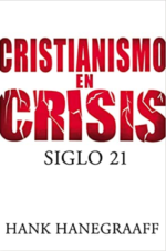 Cristianismo en Crisis: Siglo 21 - Tapa Blanda -  Hank Hanegraaff