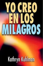 Yo Creo en los Milagros - Tapa Blanda -  Kathryn Kuhlman