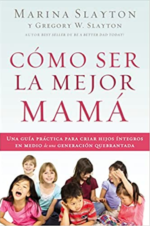 Cómo Ser la Mejor Mamá - Tapa Blanda - Marina Slayton