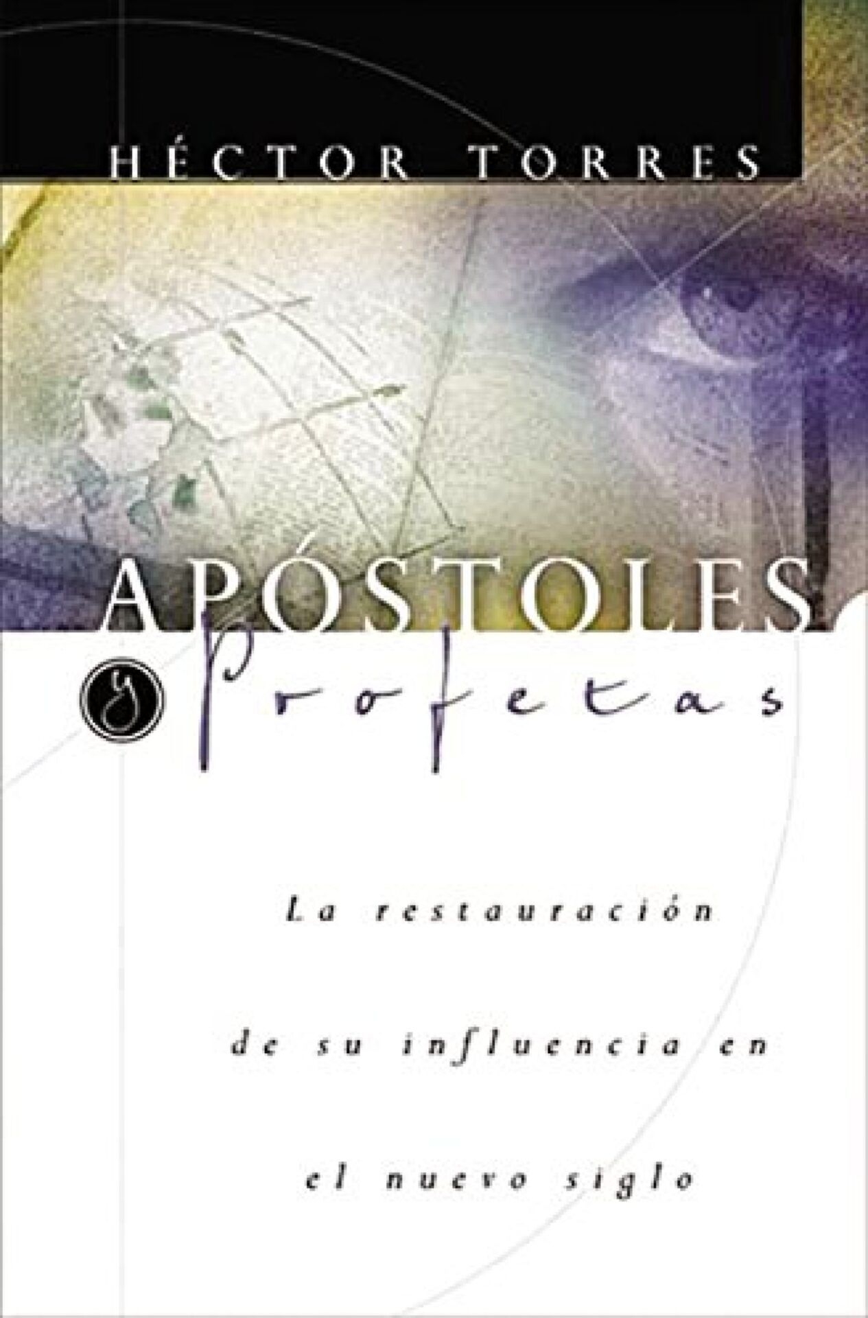 Apóstoles y Profetas - Tapa Blanda - Héctor P. Torres