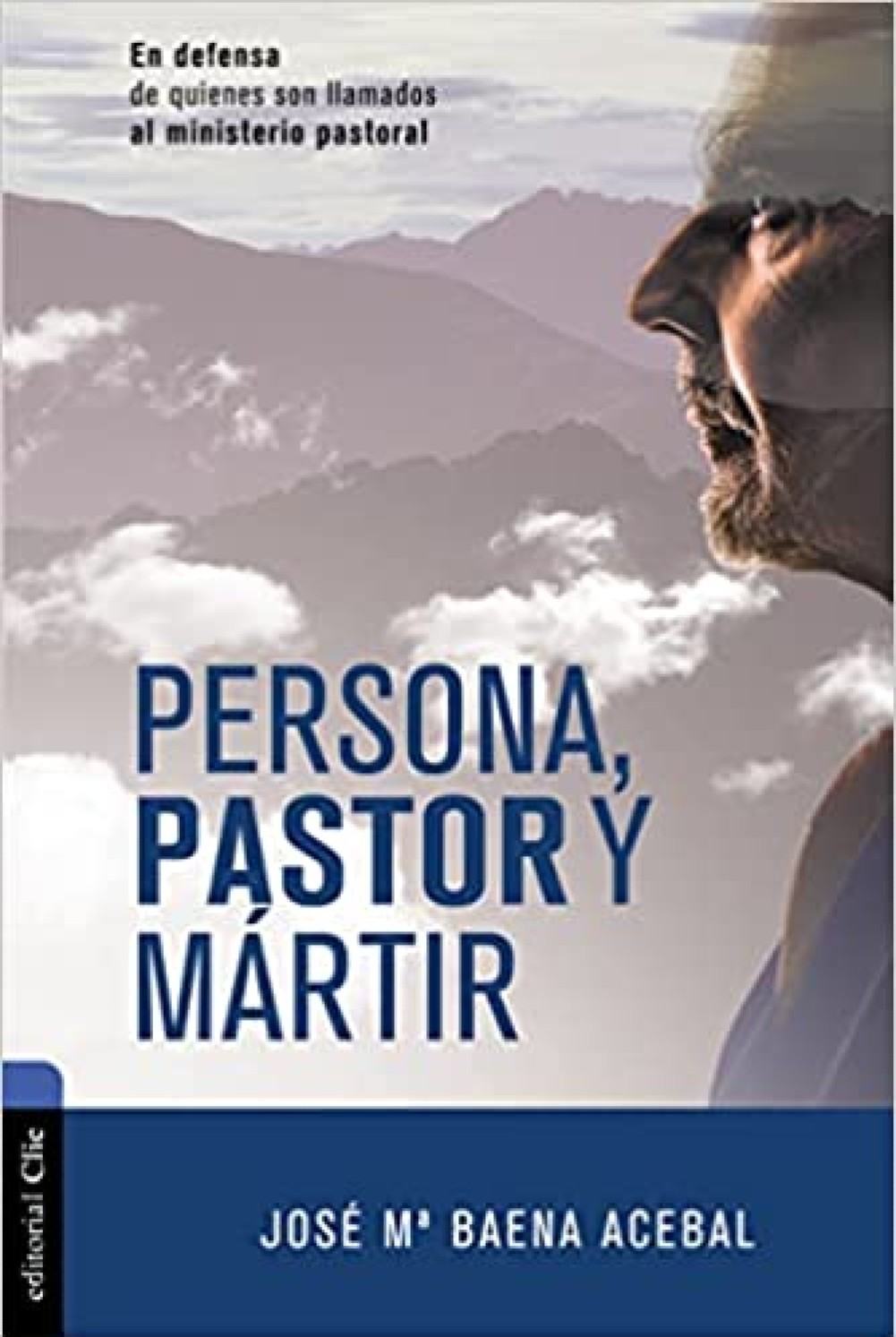 Persona, Pastor y Mártir - Tapa Blanda- José María Baena Acebal