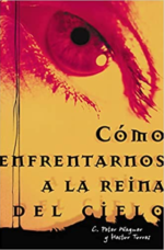 Cómo Enfrentarnos a la Reina del Cielo - Tapa Blanda -  Héctor P. Torres