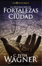 La Destrucción de Fortalezas en su Ciudad -  Tapa Blanda - Peter C. Wagner