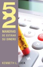 52 Maneras de Estirar su Dinero - Tapa Blanda - Kenneth Luck