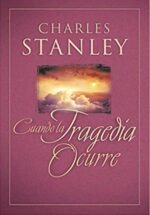 Cuando La Tragedia Ocurre - Tapa Blanda - Charles F. Stanley