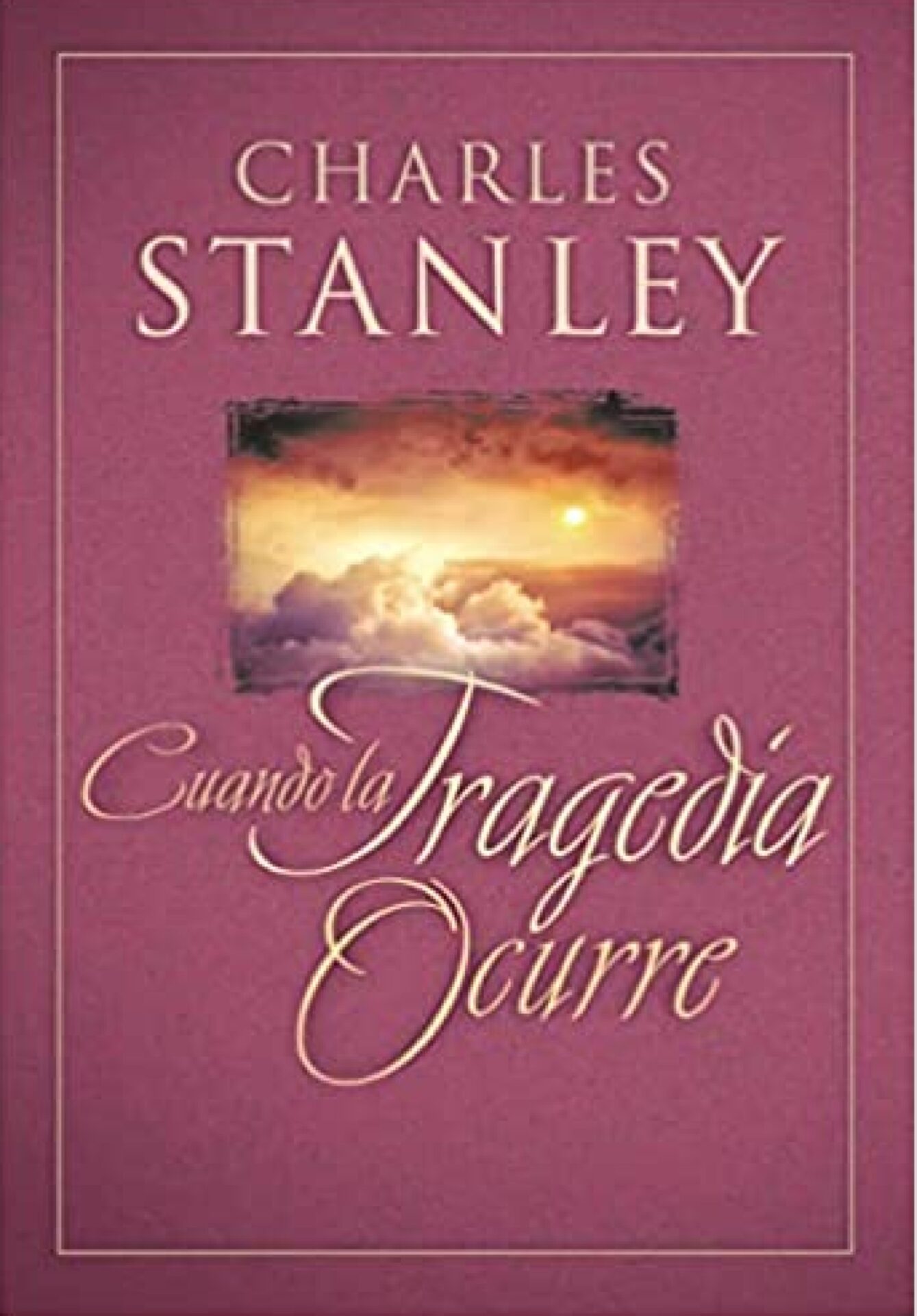 Cuando La Tragedia Ocurre - Tapa Blanda - Charles F. Stanley