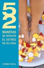 52 Maneras de Reducir el Estrés en su Vida - Tapa Blanda -  Connie Neal