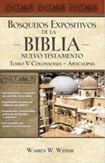 Bosquejos Expositivos de la Biblia, Tomo V: Colosenses - Apocalipsis -  Tapa Blanda -  Warren W. Wiersbe