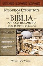 Bosquejos Expositivos de la Biblia, Tomo I: Génesis - 2 Crónicas -  Tapa Blanda -  Warren W. Wiersbe