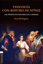Teología con Rostro de Niñez - Tapa Blanda - Harold Segura