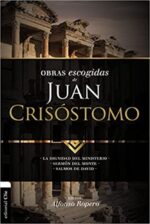 Obras Escogidas de Juan Crisóstomo - Tapa Blanda - Alfonso Ropero
