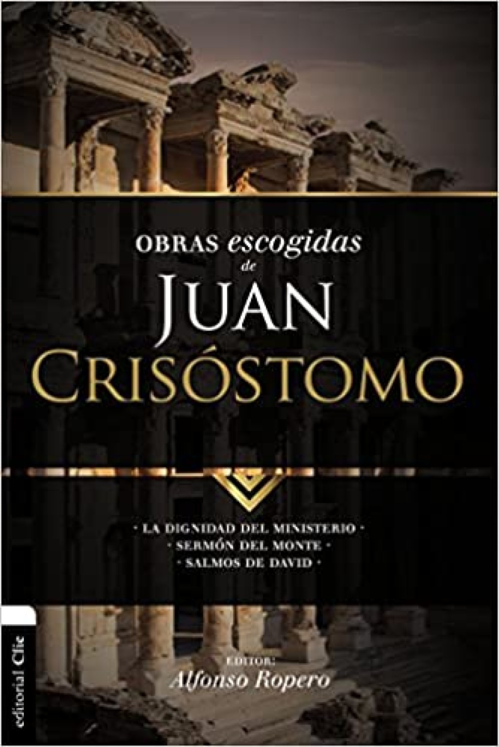 Obras Escogidas de Juan Crisóstomo - Tapa Blanda - Alfonso Ropero