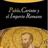 Pablo, Corinto y el Imperio Romano -  Tapa Blanda -  Panayotis Coutsoumpos