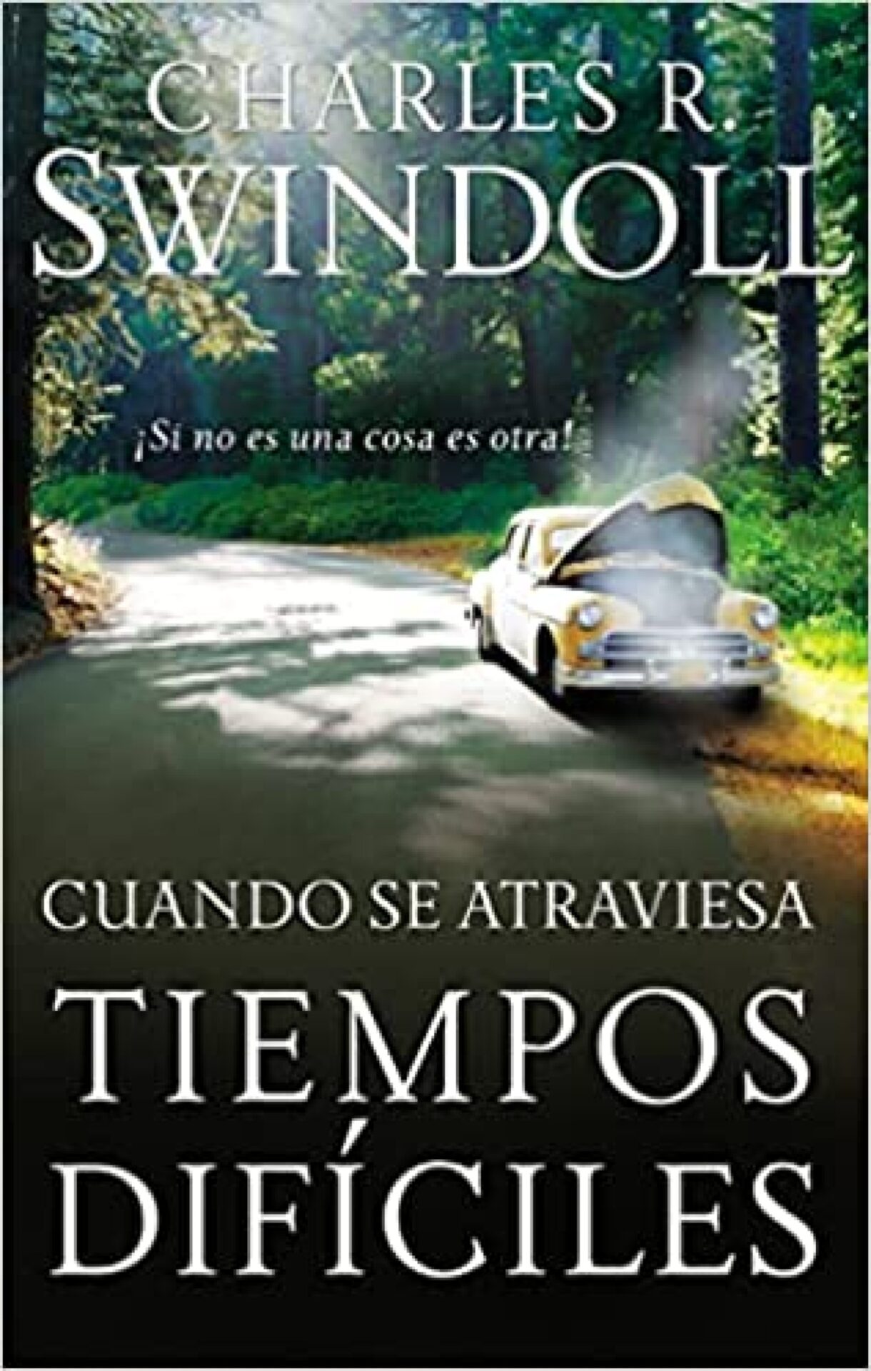 Cuando se Atraviesa Tiempos Difíciles - Tapa Blanda - Charles R. Swindoll